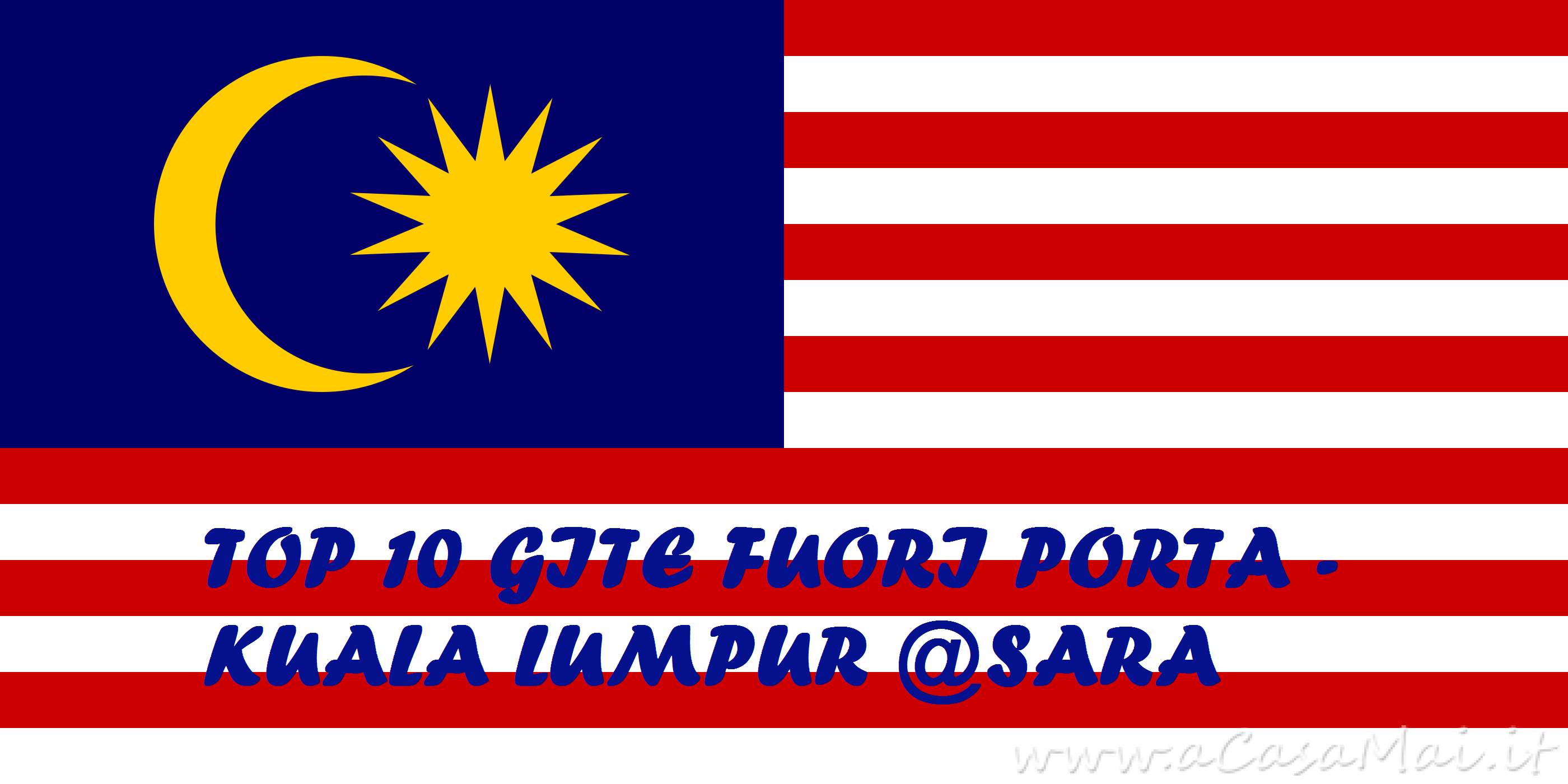 Top 10 gite fuori porta a Kuala Lumpur @Sara Flag_of_Malaysia