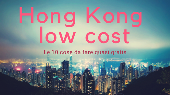 Le 10 cose low cost da fare a Hong Kong