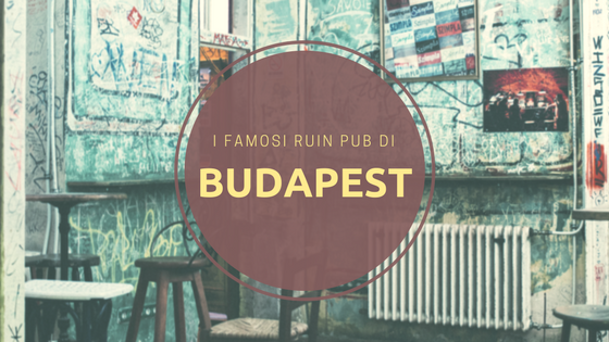 I Ruin Pub di Budapest