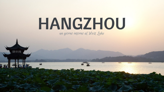 Racconto di viaggio ad Hangzhou