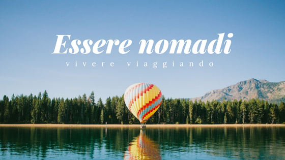 Essere nomadi: come lavorare e vivere viaggiando 