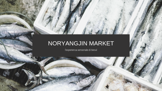 Noryangjin Market: un racconto ambientato nel mercato del pesce di Seoul