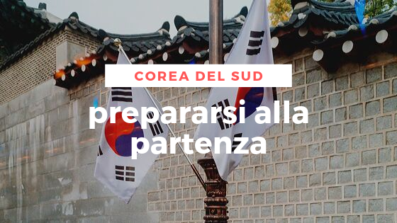 Viaggio in Corea Del Sud, come prepararsi alla partenza