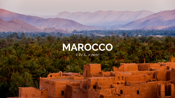 Viaggio in Marocco: organizza la tua vacanza con la nostra guida